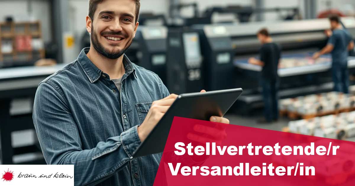 Braun-Klein Siebdruck: Wir stellen ein! 3 Stellvertretender Versandleiter (m/w/d)